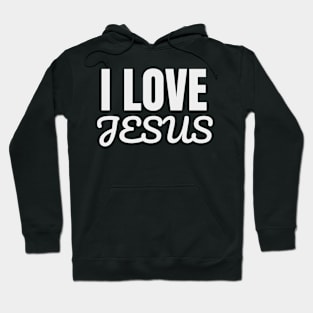 I Love Jesus Christian Faith Hoodie